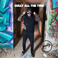 Gully All The Time - Single - Gullypabs