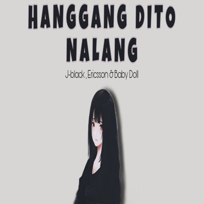 Hanggang Dito Nalang (feat. Ericsson & Baby Doll) - Single