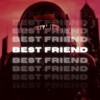 Best Friend - Single