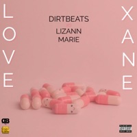 Love Xane (feat. LizannMarie) - Dirtbeats
