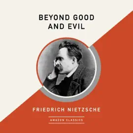 Beyond Good and Evil (AmazonClassics Edition) (Unabridged)
