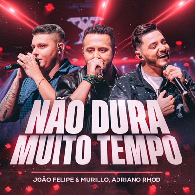 Não Dura Muito Tempo (Ao Vivo) - Single