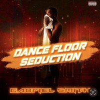 Dance Floor seduction - Single - Gabriel smith