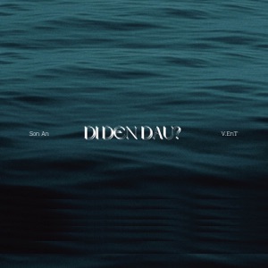 Đi Đến Đâu (feat. Khải Phan & Vent) - Single