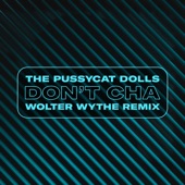 Don't Cha (Wolter Wythe Remix) artwork