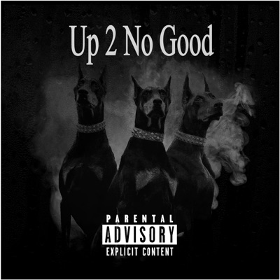 Up 2 No Good - EP