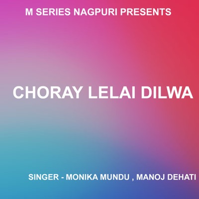 Choray Lelai Dilwa