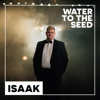 Water to the Seed - ISAAK