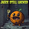 Juice Still Locked - EP