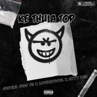 Ke ThuLa ToP (feat. LoveTic'SouL & Skyy T.53) - Single - Justine Juss Tii