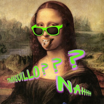 Tranquillo??? Nahhh (feat. Cion Daddy) - Single