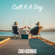 Call It a Day - Zac & George