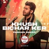 Khush Bichar Ker - Single