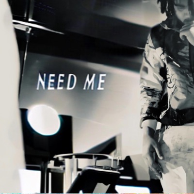 Need Me - Single