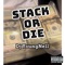 Stack Or Die - Dj YoungNell lyrics