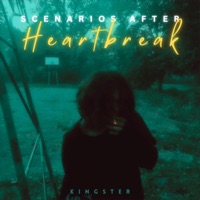 Scenarios After Heartbreak - EP - Kingster