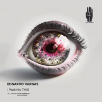 I Wanna This - Single - Edgardo Vargas