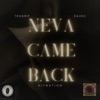 Neva Came Back (feat. Daigo) - Single