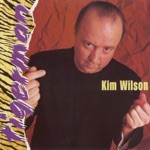 Kim Wilson - Don't Touch Me