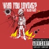 Who You Loving (feat. Black Fairy) - Single