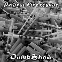DumbShow - Single - Pauzul Grotesque