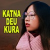 Katna Deu Kura - Single