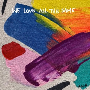 We Love All the Same - Single