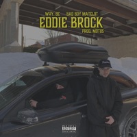 Eddie Brock (feat. Bad Boy Matelot & Motus) - Single - Why.Be