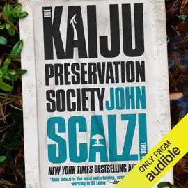 The Kaiju Preservation Society (Unabridged)