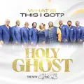 What Is This I Got? "Holy Ghost"