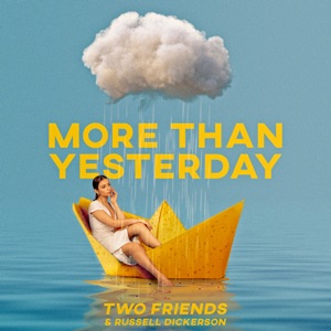 Two Friends & Russell Dickerson - More Than Yesterday - 排舞 音樂