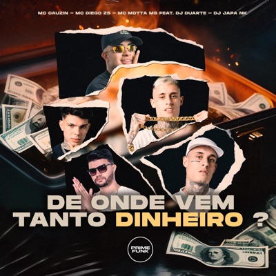 De Onde Vem Tanto Dinheiro ? (feat. DJ Japa NK & DJ DUARTE) - Single