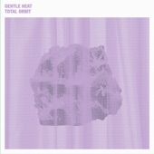 Gentle Heat - Total Orbit