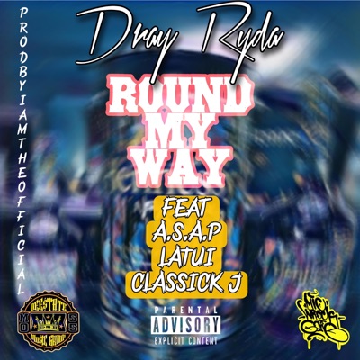 ROUND MY WAY (feat. Classick J & a.S.A.P Latui) - Single