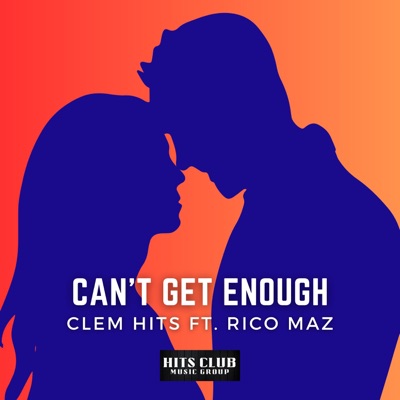 Can't Get Enough (feat. Rico Maz) - Single