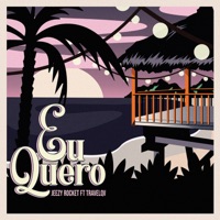 Eu Quero (feat. Travelqv) - Single - Jeezy Rocket