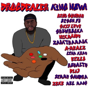 Drug Dealer (feat. High Sunday, Bison Fc, Skyp Lyve, Showrocka, nikmoody, ZackThaMack, A-Mealz, Lina Kray, Eizlo, Royalty, D1C3, Jimmy Sandra, Zeke & MEL MAG$)