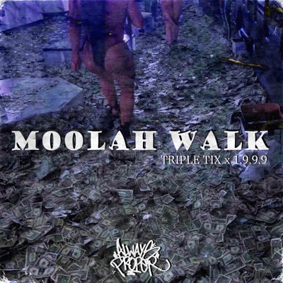 Moolah Walk (feat. 1.9.9.9) - Single