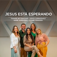 Jesus Está Esperando (feat. Liliane Fragoso) - Single - Thanise Bittencourt, Joyce Carnassale & Riane Junqueira
