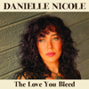 Danielle Nicole - The Love You Bleed  artwork