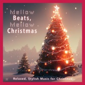Mellow Beats, Mellow Christmas -ゆったりおしゃれなクリスマスBGM- artwork