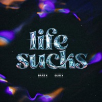 Life Sucks (feat. Baaz X) - EP - Guri x