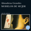 Modelos de mujer - Almudena Grandes