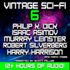 Vintage Sci-Fi 6 - 21 Science Fiction Classics from Philip K Dick, Isaac Asimov, Murray Leinster, Robert Silverberg, Harry Harrison and more - Harry Harrison, Robert Silverberg, Fredric Brown, Charles L. Fontenay, William F. Nolan, Robert Zacks, Murray Leinster, Isaac Asimov, Ray Bradbury, Paul Ernst, Philip K. Dick & Harry Fletcher