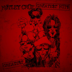 Greatest Hits (Deluxe Edition) - Mötley Crüe Cover Art
