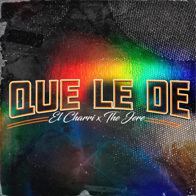 Que Le De (feat. The Jere) - Single