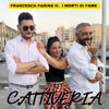 Cattiveria (feat. I morti di fame) - Francesca Farina