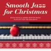 Smooth Jazz for Christmas - Bossa Nova & Samba Winter Music Playlist for the Holidays by Bossanova & Amanda Bray album reviews