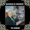 Ya achak - Maurice el Medioni