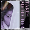 Take Me Higher - Single